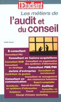 Couverture du livre « Les metiers de l'audit et du conseil » de Emilie Broust aux éditions L'etudiant