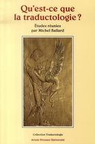 Couverture du livre « Qu'est-ce que la traductologie ? » de Michel Ballard aux éditions Pu D'artois
