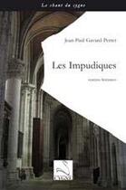 Couverture du livre « Les impudiques » de Jean-Paul Gavard-Perret aux éditions Editions Du Cygne