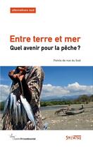 Couverture du livre « Entre terre et mer ; quel avenir pour la pêche ? » de  aux éditions Syllepse