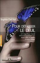 Couverture du livre « Pour dépasser le deuil » de Sophie Del Val aux éditions Bussiere