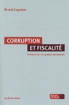 Couverture du livre « Corruption et fiscalité ; l'entreprise face à ses pratiques internationales » de Benoit Lapointe aux éditions Berger-levrault