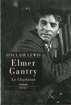 Couverture du livre « Elmer Gantry ; le charlatan » de Sinclair Lewis aux éditions Phebus