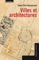 Couverture du livre « Villes et architectures » de Rasmussen/Steen Eile aux éditions Parentheses
