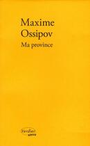 Couverture du livre « Ma province » de Maxime Ossipov aux éditions Verdier