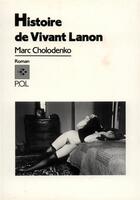 Couverture du livre « Histoire de Vivant Lanon » de Marc Cholodenko aux éditions P.o.l