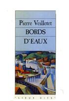 Couverture du livre « Bords des eaux » de Pierre Veilletet aux éditions Arlea
