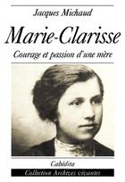 Couverture du livre « Marie-Clarisse » de Jacques Michaud aux éditions Cabedita