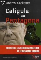 Couverture du livre « Caligula au pentagone » de Cockburn Andrew aux éditions Xenia
