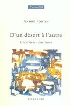 Couverture du livre « D'un désert à l'autre ; l'expérience chrétienne » de Andre Fortin aux éditions Bellarmin