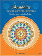 Couverture du livre « Mandalas ; outils de croissance personnelle » de Joane Michaud aux éditions Ada