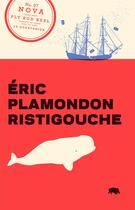 Couverture du livre « Ristigouche » de Eric Plamondon aux éditions Le Quartanier
