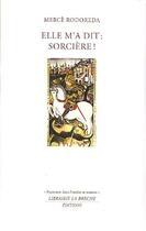 Couverture du livre « Elle m'a dit : sorcière ! » de Merce Rodoreda aux éditions Editions La Breche