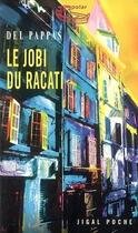 Couverture du livre « Le Jobi du Racati (poche) » de Gilles Del Pappas aux éditions Jigal