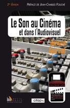 Couverture du livre « Le son au cinéma et dans l'audiovisuel (2e édition) » de Bernard Guiraud aux éditions Baie Des Anges