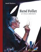 Couverture du livre « René Follet Un Rêveur Sédentaire » de Peeters Anne aux éditions L'age D'or