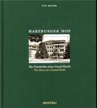 Couverture du livre « Harzburger hof - die geschichte eines grand hotels - the story of a grand hotel » de Meyer Ulf aux éditions Benteli