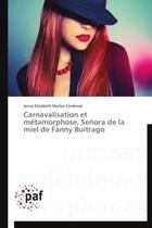 Couverture du livre « Carnavalisation et metamorphose, senora de la miel de fanny buitrago » de Munoz Cardenas-J aux éditions Presses Academiques Francophones