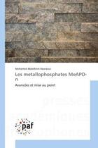 Couverture du livre « Les metallophosphates MeAPO-n : Avancees et mise au point » de Mohamed Hasnaoui aux éditions Editions Universitaires Europeennes