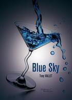Couverture du livre « Blue sky » de Tony Vallet aux éditions Baudelaire