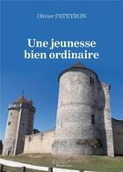 Couverture du livre « Une jeunesse bien ordinaire » de Olivier Pateyron aux éditions Baudelaire