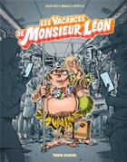 Couverture du livre « Monsieur Léon Tome 2 : Les Vacances de Monsieur Léon » de Arnaud Le Gouefflec et Julien-Cdm aux éditions Fluide Glacial