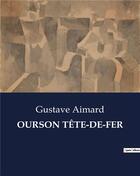 Couverture du livre « OURSON TÊTE-DE-FER » de Gustave Aimard aux éditions Culturea