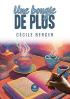 Couverture du livre « Une bougie de plus » de Cecile Berger aux éditions Le Lys Bleu