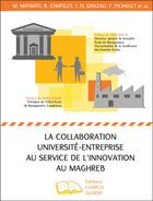 Couverture du livre « La collaboration université-entreprise au service de l'innovation au Maghreb » de  aux éditions Campus Ouvert