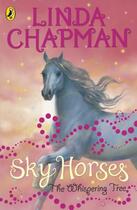 Couverture du livre « Sky Horses: The Whispering Tree » de Linda Chapman aux éditions Penguin Books Ltd Digital