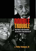 Couverture du livre « Double Trouble: Black Mayors, Black Communities, and the Call for a De » de Thompson J Phillip aux éditions Oxford University Press Usa