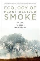 Couverture du livre « Ecology of Plant-Derived Smoke: Its Use in Seed Germination » de Havens-Young Kayri aux éditions Oxford University Press Usa