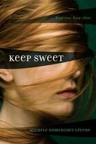 Couverture du livre « Keep Sweet » de Greene Michele Dominguez aux éditions Simon Pulse