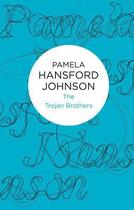 Couverture du livre « Trojan Brothers » de Johnson Pamela Hansford aux éditions Macmillan Bello Digital