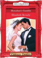 Couverture du livre « Monahan's Gamble (Mills & Boon Desire) » de Elizabeth Bevarly aux éditions Mills & Boon Series