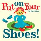 Couverture du livre « Put on your shoes! » de Stiles aux éditions Powerhouse