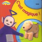 Couverture du livre « Teletubbies ; c'est magique ! » de  aux éditions Le Livre De Poche Jeunesse