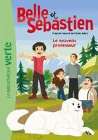 Couverture du livre « Belle et Sébastien Tome 2 : le nouveau professeur » de Christine Feret-Fleury aux éditions Hachette Jeunesse