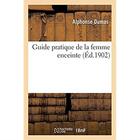 Couverture du livre « Guide pratique de la femme enceinte » de Dumas Alphonse aux éditions Hachette Bnf