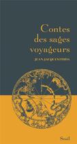 Couverture du livre « Contes des sages voyageurs » de Jean-Jacques Fdida aux éditions Seuil
