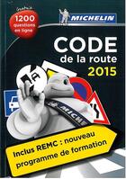 Couverture du livre « Code de la route (édition 2015) » de Collectif Michelin aux éditions Michelin