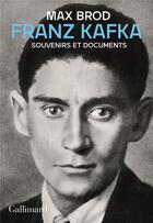Couverture du livre « Franz kafka - souvenirs et documents » de Max Brod aux éditions Gallimard