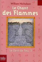 Couverture du livre « Le vent de feu t.3 ; le chant des flammes » de William Nicholson aux éditions Gallimard-jeunesse