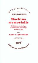 Couverture du livre « Machina memorialis ; méditation, rhétorique et fabrication des images au Moyen Age » de Mary Carruthers aux éditions Gallimard