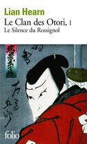 Couverture du livre « Le clan des Otori Tome 1 : le silence du rossignol » de Lian Hearn aux éditions Gallimard