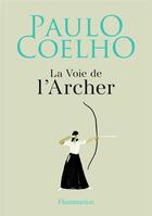 Couverture du livre « La voie de l'archer » de Paulo Coelho et Christoph Niemann aux éditions Flammarion