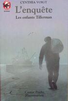 Couverture du livre « Enfants tillerman t4 - l'enquete (les) - - vivre aujourd'hui, senior des 12/13 ans » de Cynthia Voigt aux éditions Pere Castor