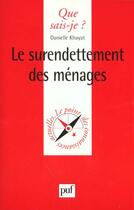 Couverture du livre « Le surendettement des menages qsj 3471 » de Khayat D aux éditions Que Sais-je ?