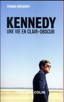 Couverture du livre « Kennedy ; une vie en clair-obscur » de Thomas Snegaroff aux éditions Armand Colin