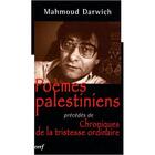 Couverture du livre « Poèmes palestiniens ; chronique de la tristesse ordinaire » de Mahmoud Darwich aux éditions Cerf
